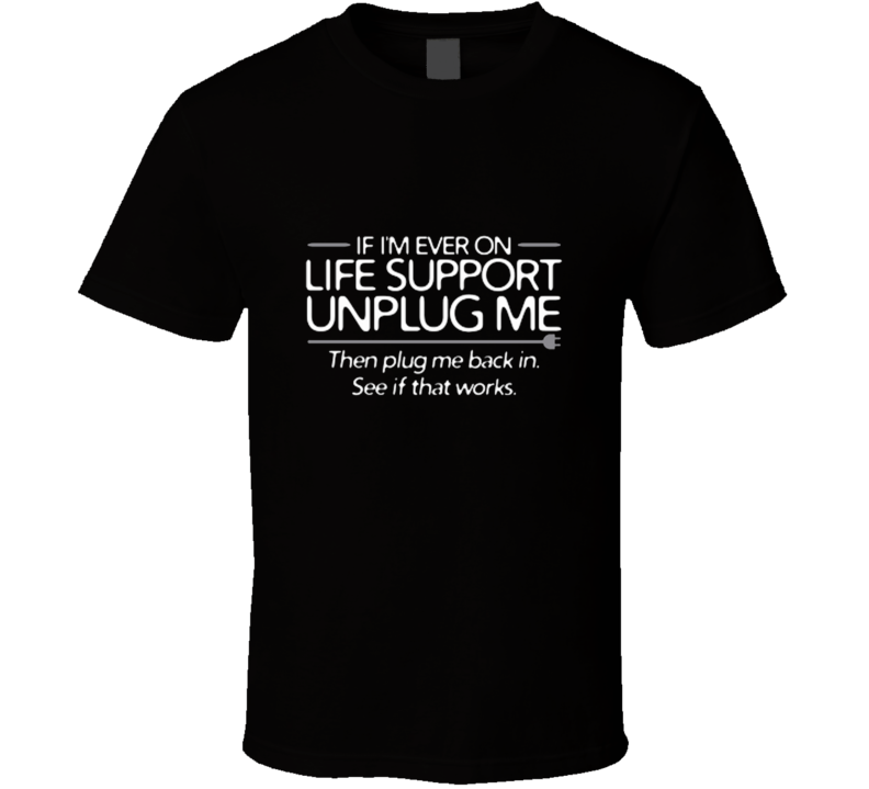 If Im Ever On Life Support Video Gamer Gaming Funny Humour T Shirt