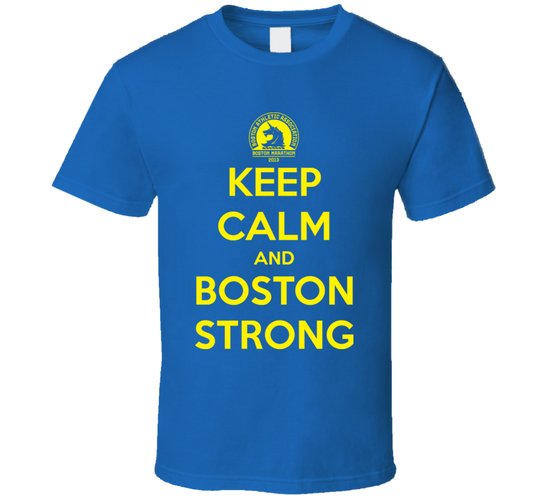 Boston Strong Keep Calm Marathon 2013 Tribute Charity T Shirt Boston Strong Keep Calm Marathon 2013 Tribute Charity T Shirt