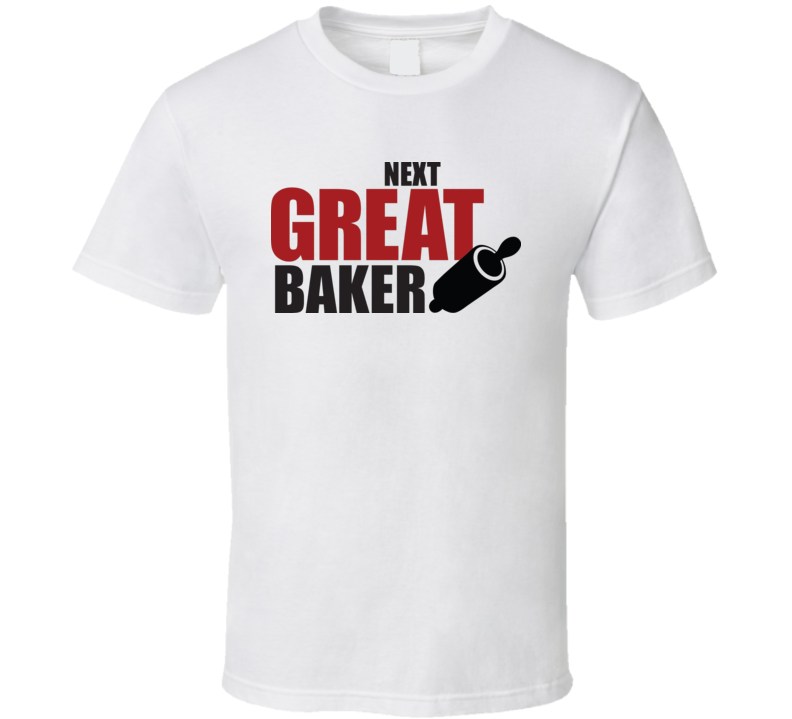The Next Great Baker Cake Boss TV Show T Shirt The Next Great Baker Cake Boss TV Show T Shirt