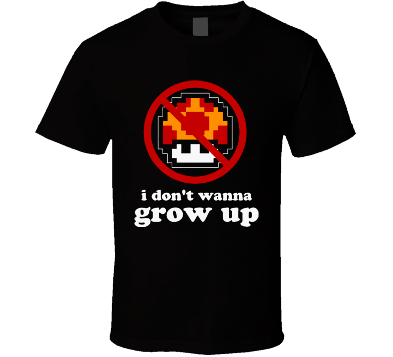 Mario Bros Don't Grow Up Mushroom T Shirt Mario Bros Don't Grow Up Mushroom T Shirt