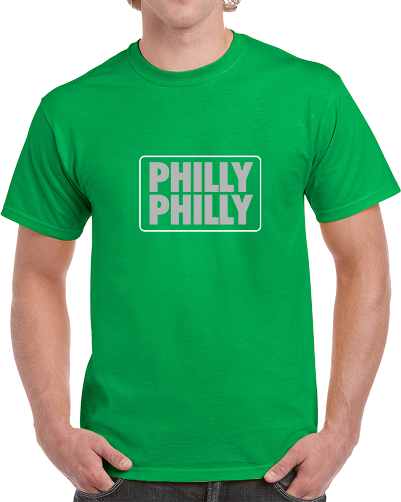 philly philly shirt