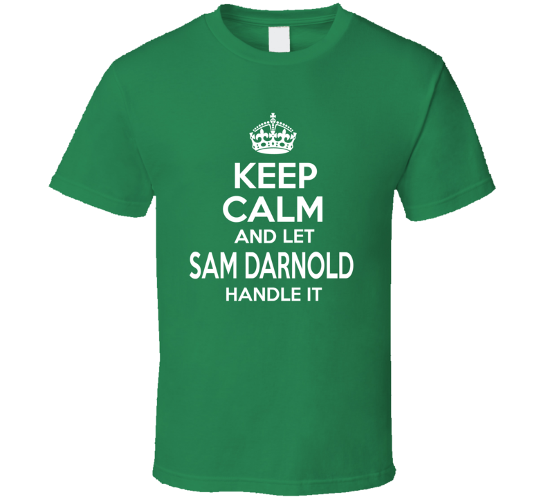 Let Sam Darnold Handle It Qb New York Keep Calm Style Football T Shirt Let Sam Darnold Handle It Qb New York Keep Calm Style Football T Shirt