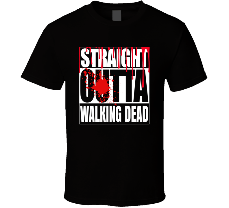 Straight Outta Walking Dead Tv Series Funny Zombie T Shirt Straight Outta Walking Dead Tv Series Funny Zombie T Shirt