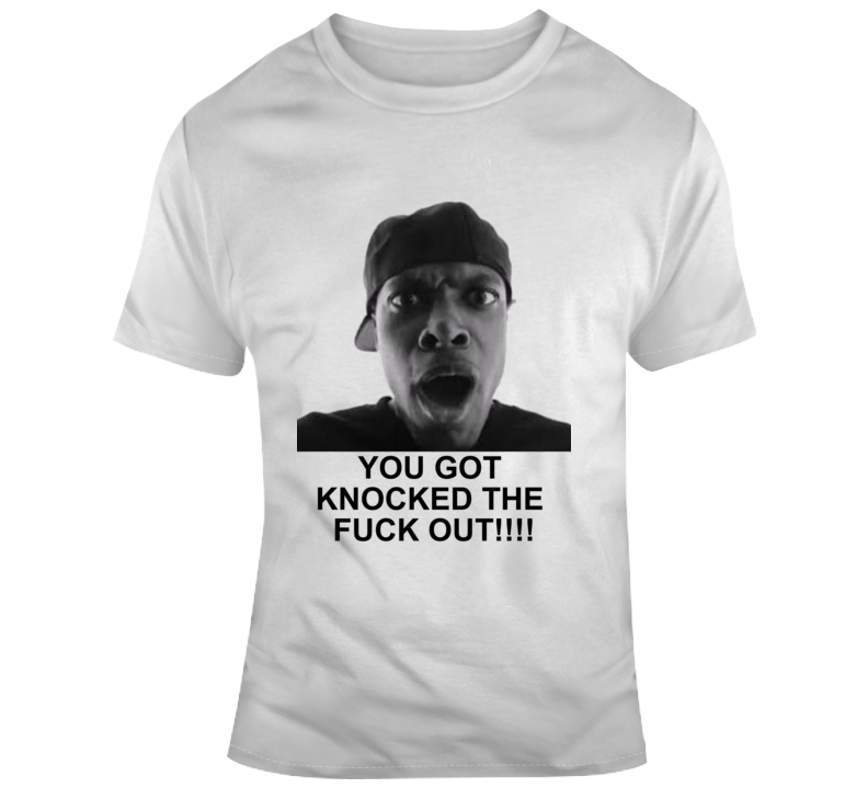 Friday Chris Tucker You Got Knocked The F*ck Out Friday Funny Movie T Shirt Friday Chris Tucker You Got Knocked The F*ck Out Friday Funny Movie T Shirt