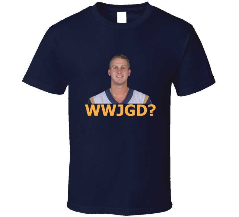 What Would Jared Goff Do Los Angeles Quarterback Football T Shirt What Would Jared Goff Do Los Angeles Quarterback Football T Shirt
