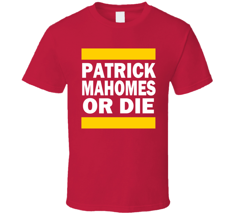 Patrick Mahomes Or Die Kansas City Football T Shirt Patrick Mahomes Or Die Kansas City Football T Shirt