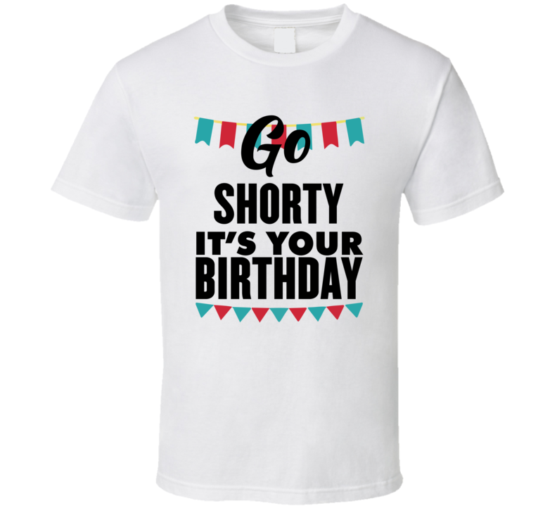 Go Shawty It's Your Birthday Essential T-Shirt for Sale by