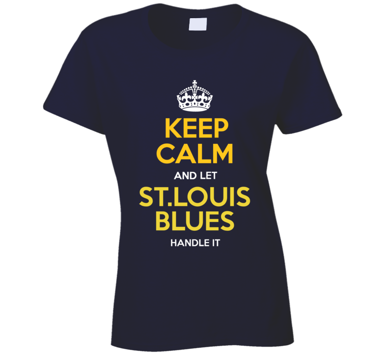 Keep Calm And Let St. Louis Handle It Hockey Champs T Shirt