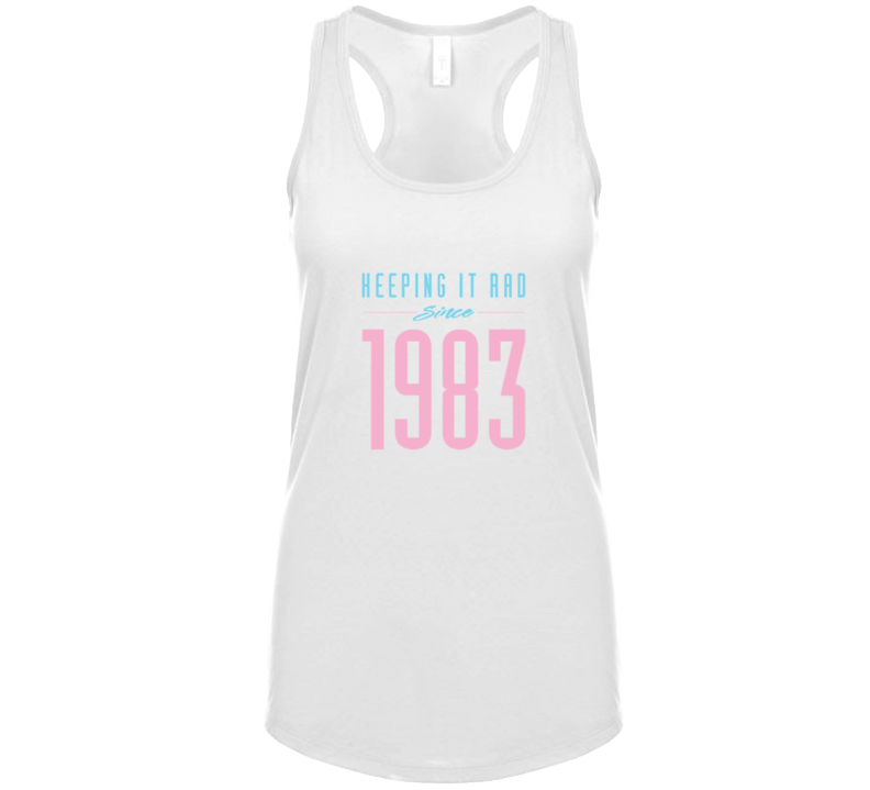 Ladies Keepin It Rad Since 1983 Retro 80's Racerback Tanktop