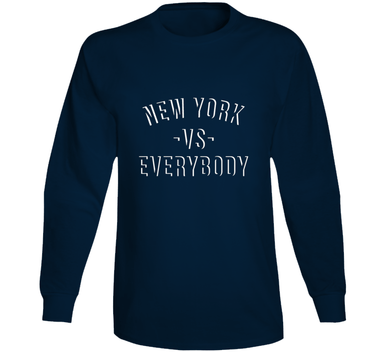 New York Vs Everybody Baseball Fan Supporter City Long Sleeve