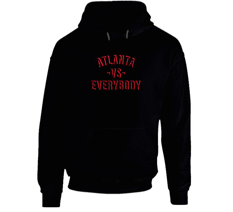 Atlanta Vs Everybody Football City Fan Supporter Hoodie