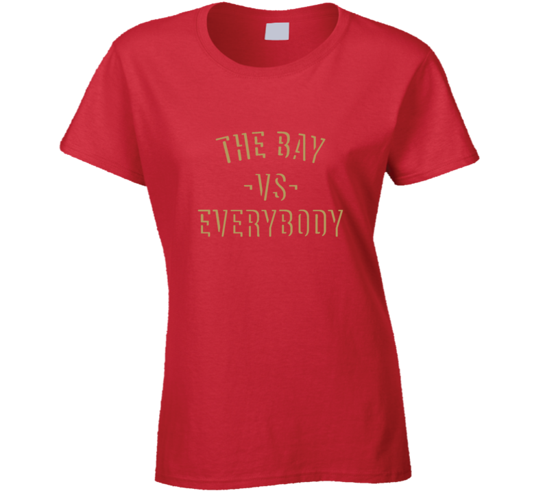 San Fran Vs Everybody Football Fan Supporter Ladies T Shirt