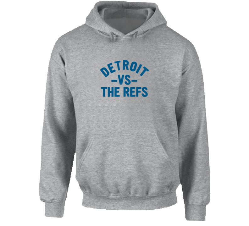 Detroit Vs The Refs Everybody Football Fan Hoodie Detroit Vs The Refs Everybody Football Fan Hoodie