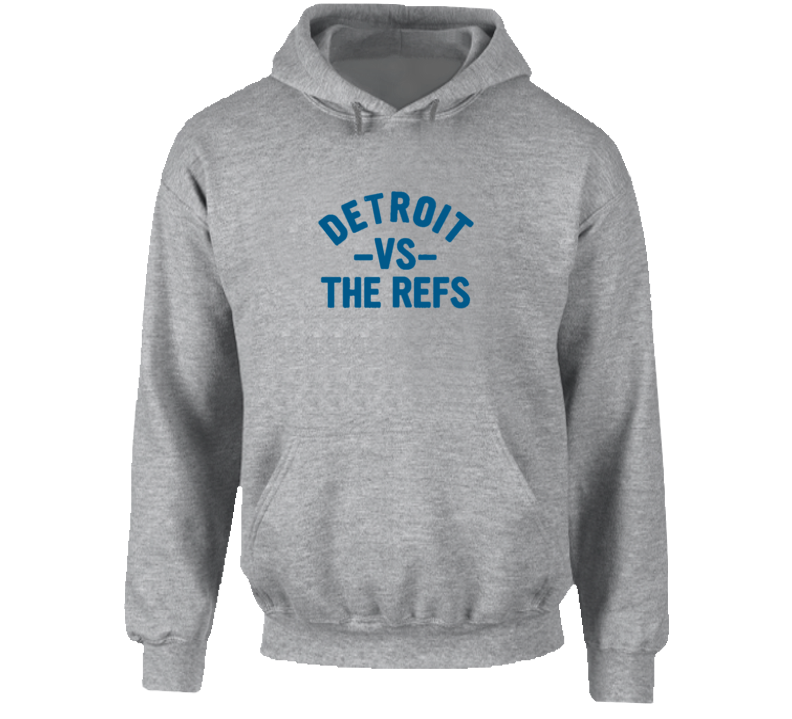 Detroit Vs The Refs Everybody Football Fan Hoodie