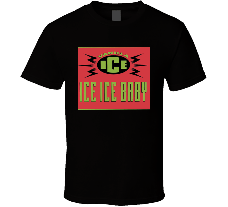 Ice Ice Baby Vanilla Ice Rapper T Shirt Ice Ice Baby Vanilla Ice Rapper T Shirt