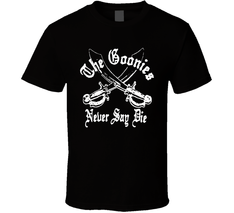 Goonies Never Say Die Classic Movie T Shirt Goonies Never Say Die Classic Movie T Shirt
