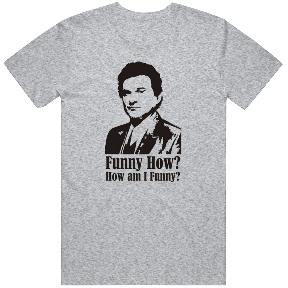 Goodfellas Joe Pesci How Am I Funny Classic Gangster Movie T Shirt