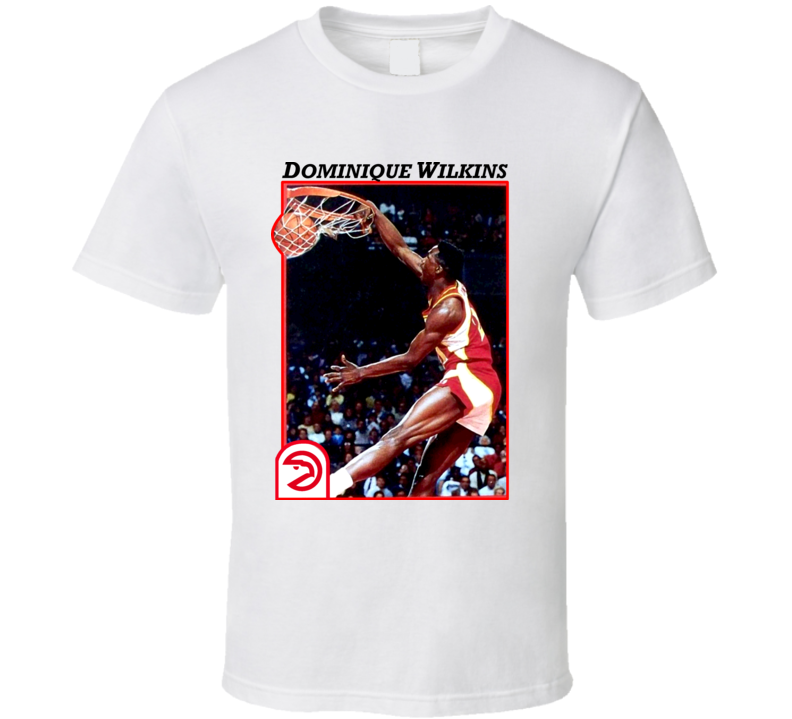 Dominique Wilkins Classic Basketball Card T Shirt Dominique Wilkins Classic Basketball Card T Shirt