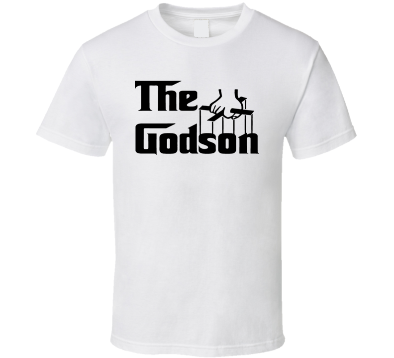 The Godson Godfather Funny T Shirt The Godson Godfather Funny T Shirt