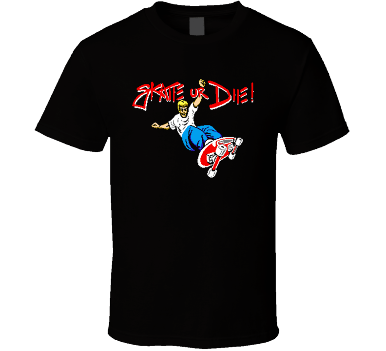 Skate Or Die Nintendo Video Game T Shirt Skate Or Die Nintendo Video Game T Shirt