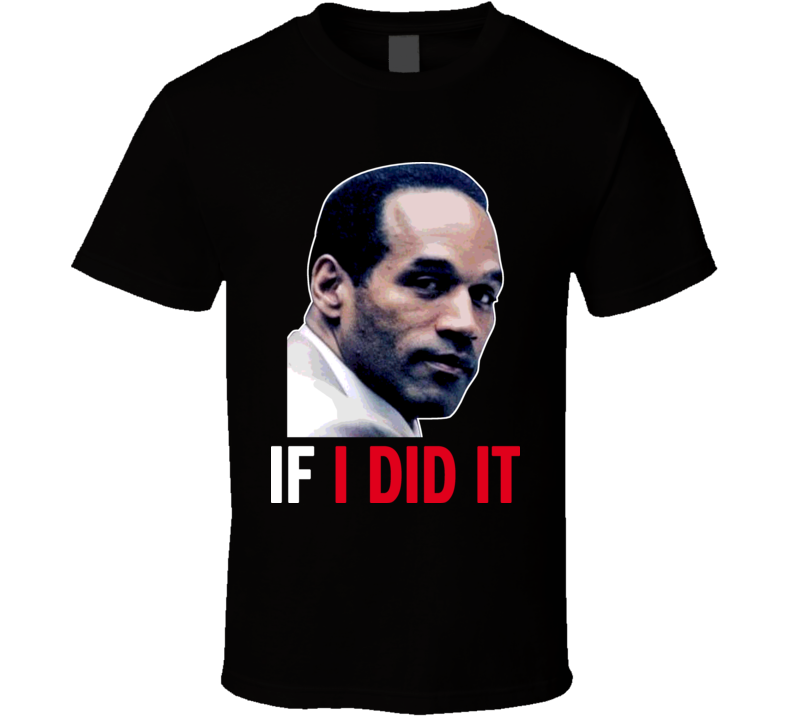 OJ Simpson Funny T Shirt